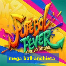 mega ball anchieta